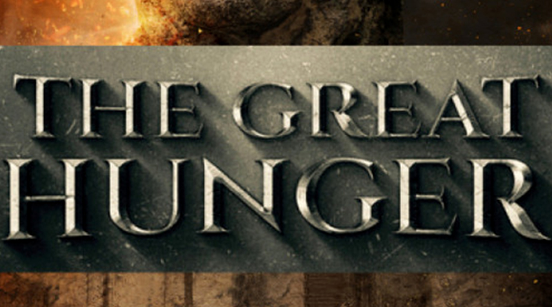 THE GREAT HUNGER – A TALE OF HEROISM IN THE TIME OF HARDSHIPS WRITTEN by PAUL G. ANDREWS, THOMAS KENEALLY, MEG KENEALLY